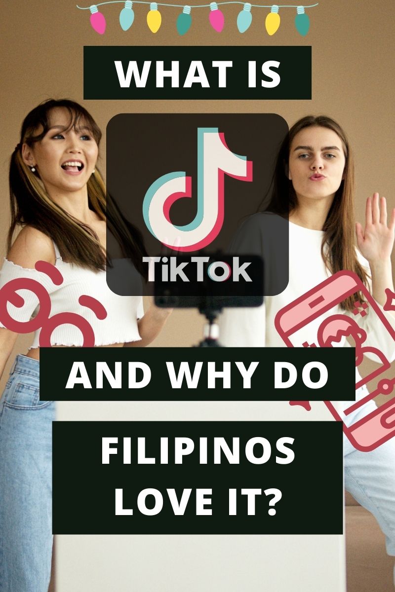 What is TikTok and Why Do Filipinos Love it?